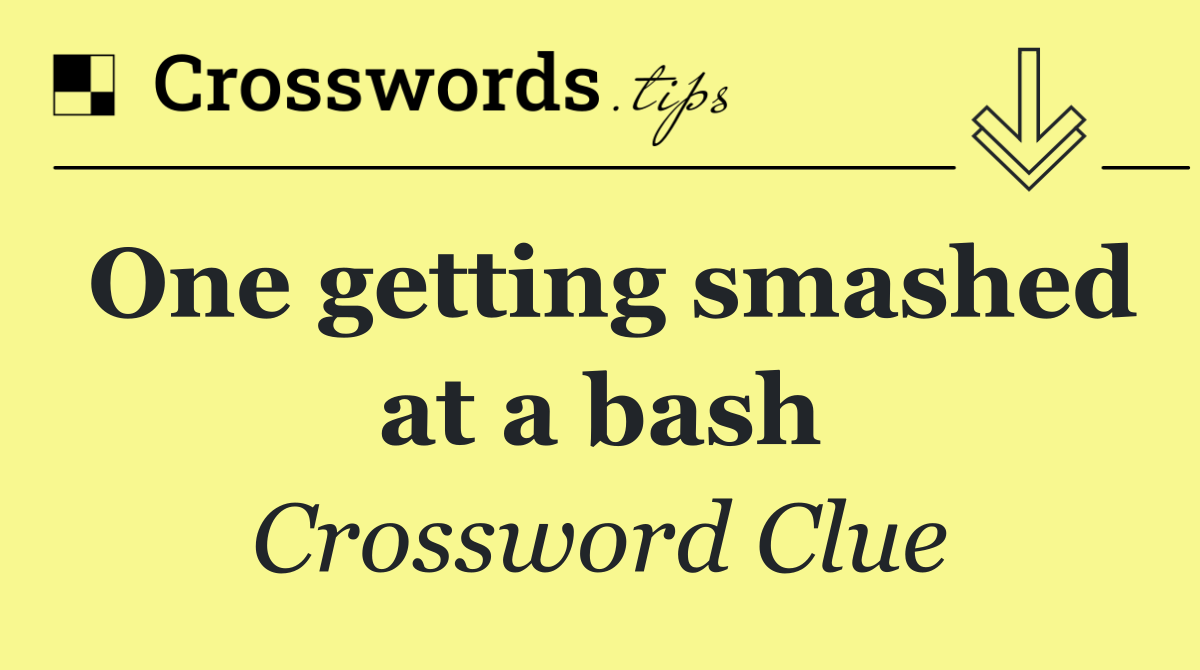 One getting smashed at a bash