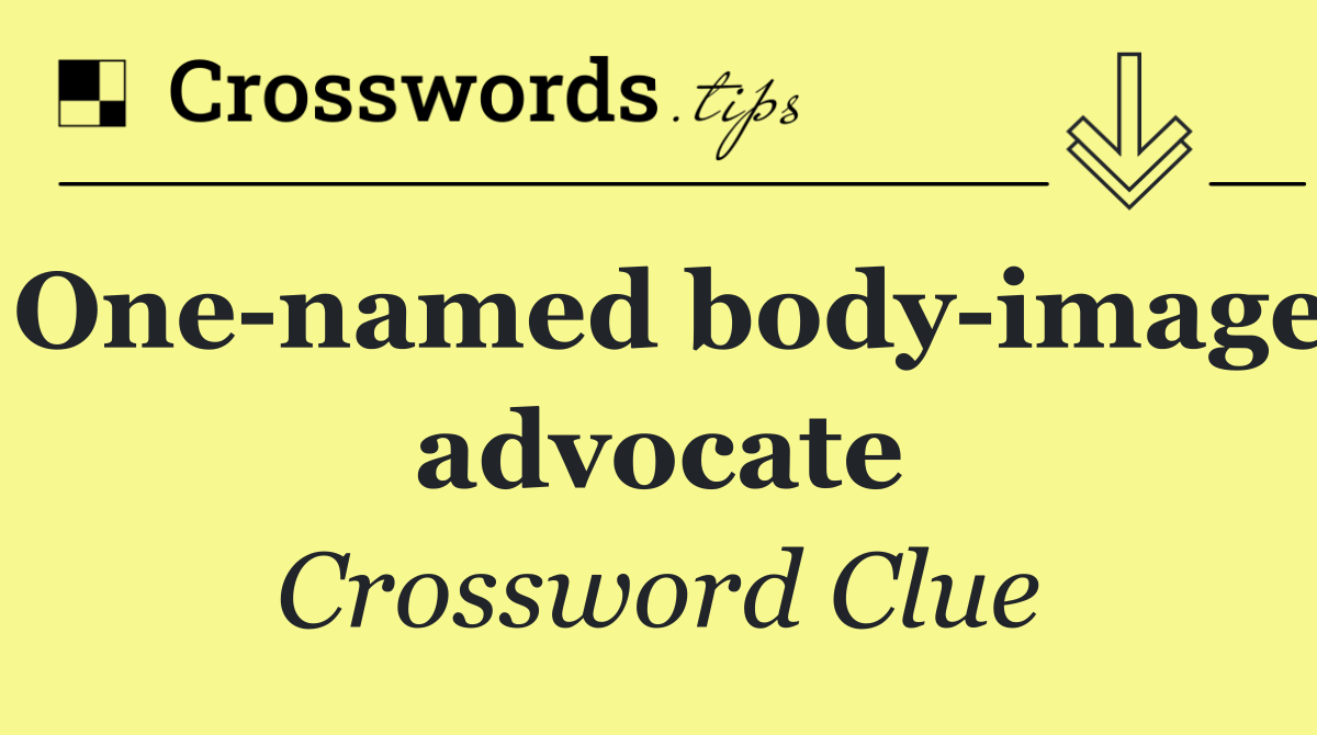 One named body image advocate