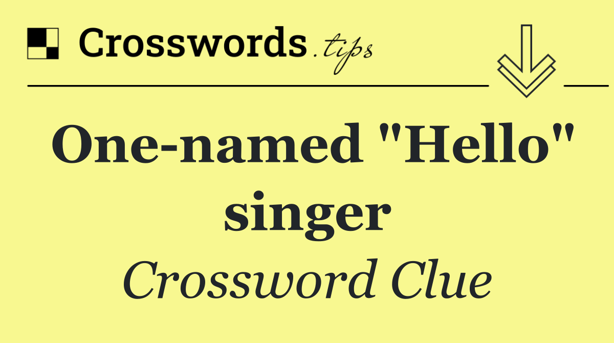 One named "Hello" singer