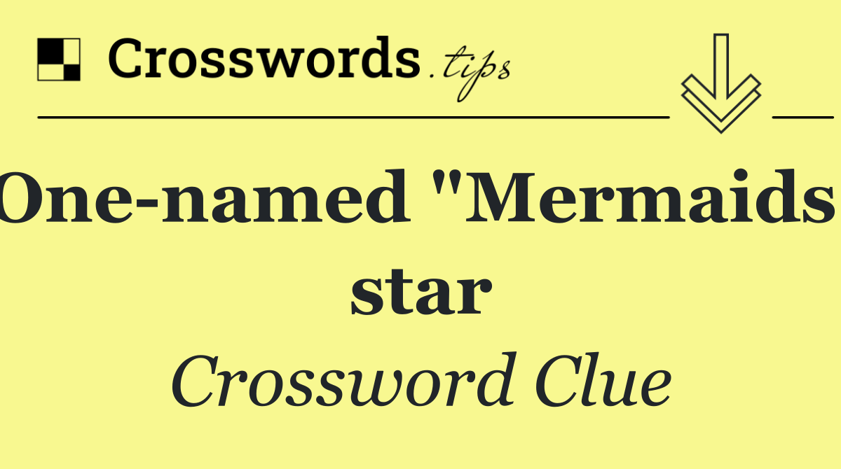 One named "Mermaids" star