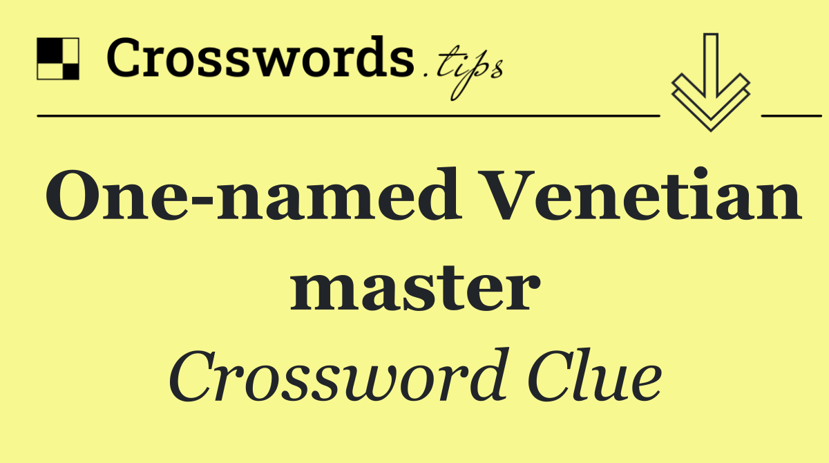 One named Venetian master