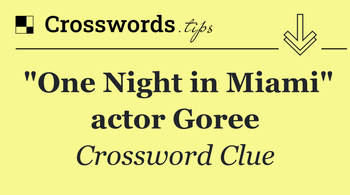 "One Night in Miami" actor Goree