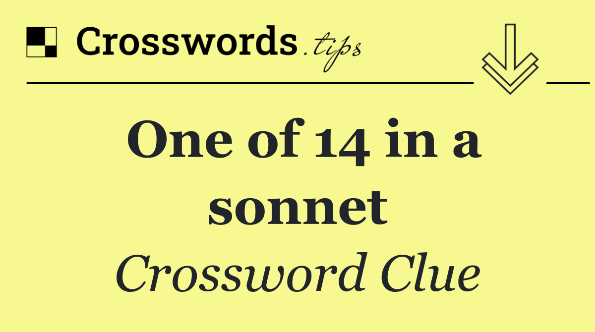 One of 14 in a sonnet