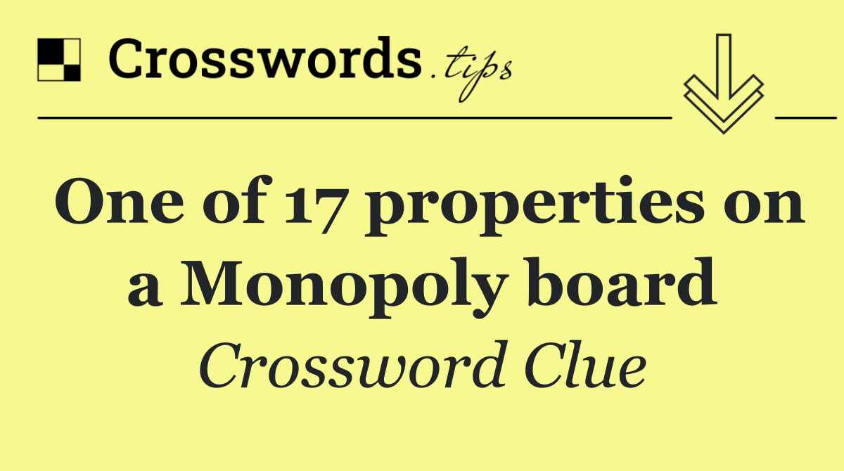 One of 17 properties on a Monopoly board