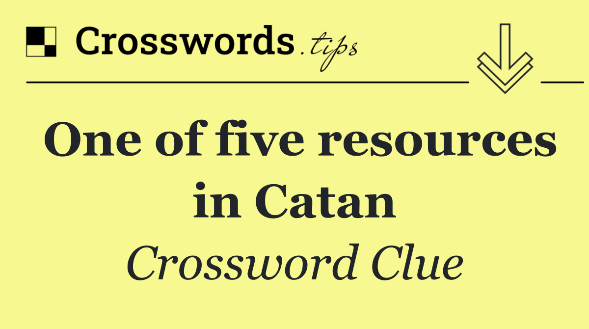 One of five resources in Catan