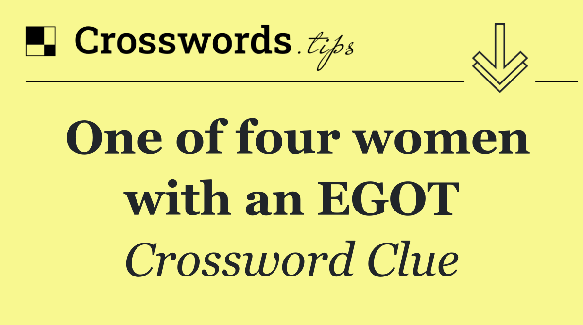 One of four women with an EGOT