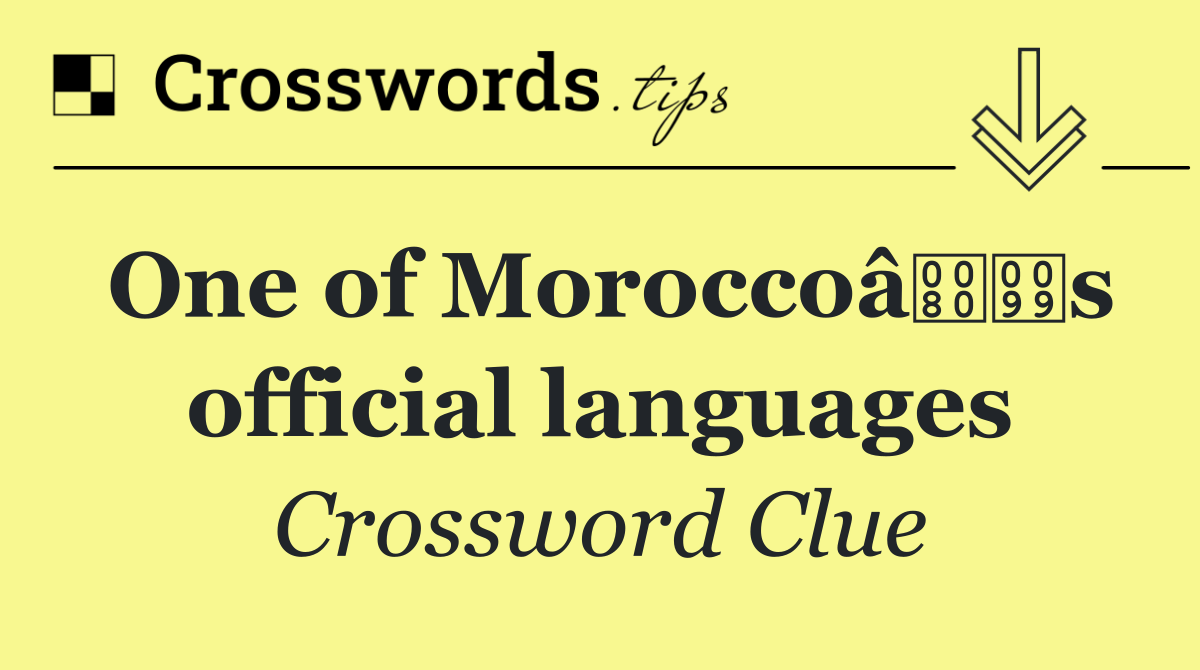 One of Moroccoâs official languages