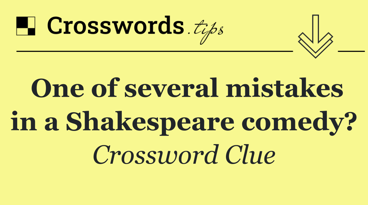 One of several mistakes in a Shakespeare comedy?
