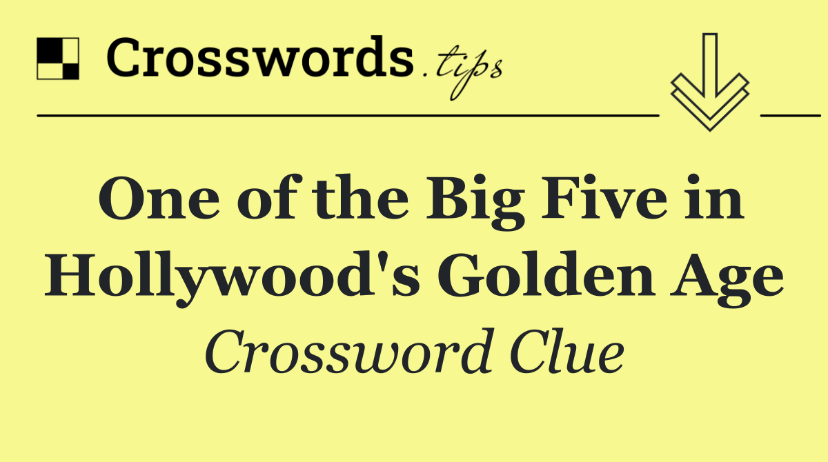 One of the Big Five in Hollywood's Golden Age