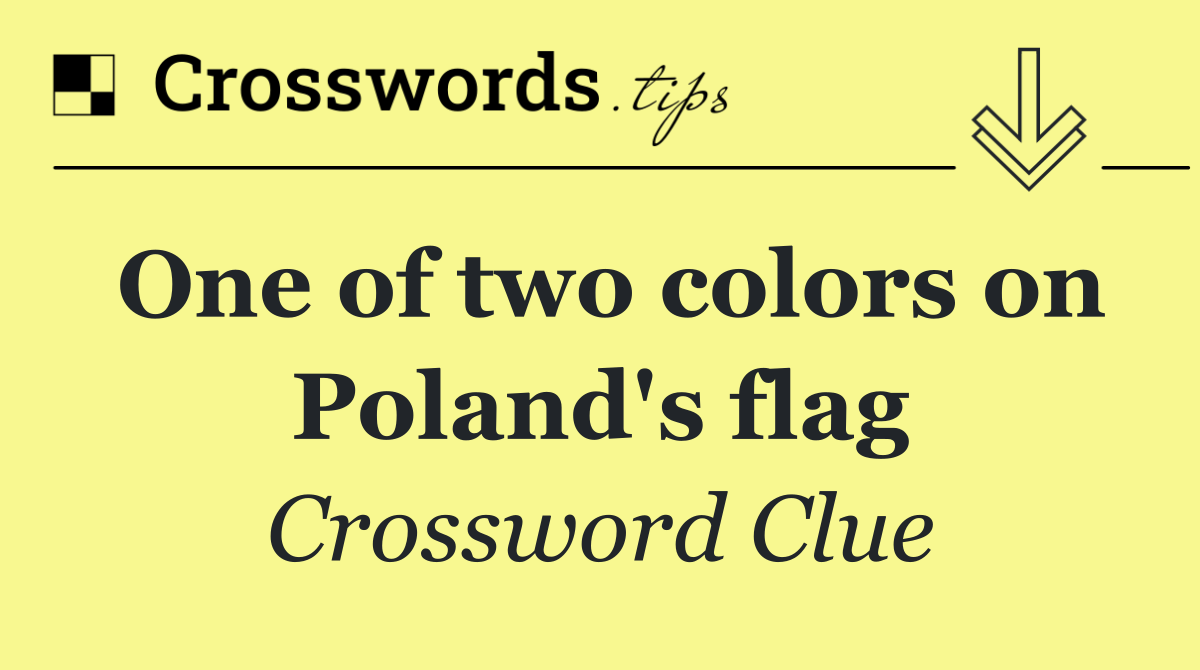 One of two colors on Poland's flag