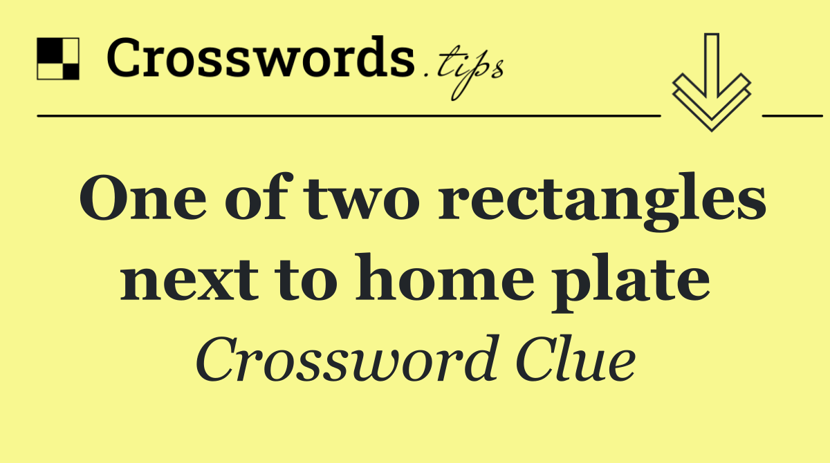 One of two rectangles next to home plate