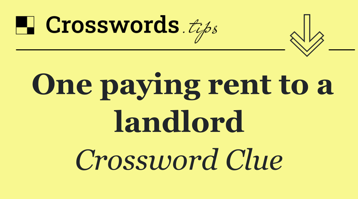 One paying rent to a landlord