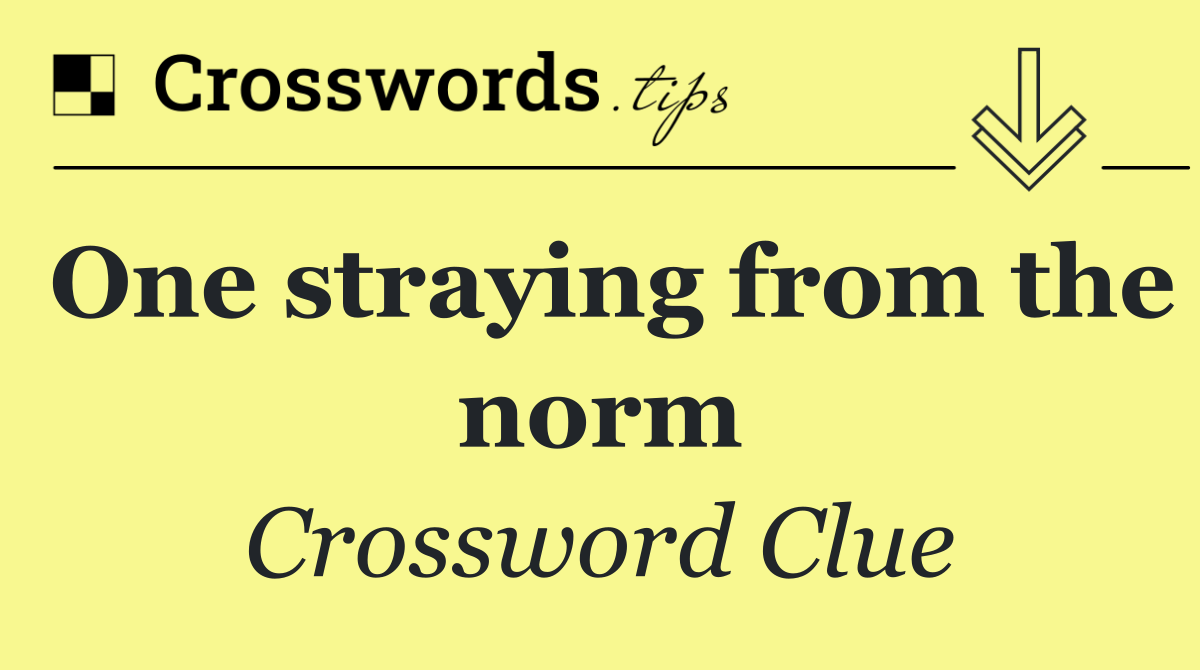 One straying from the norm