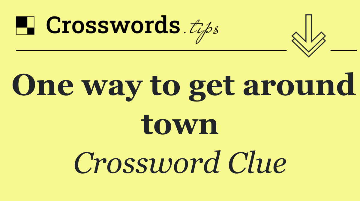 One way to get around town