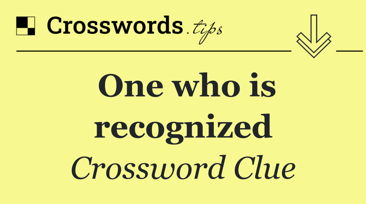 One who is recognized