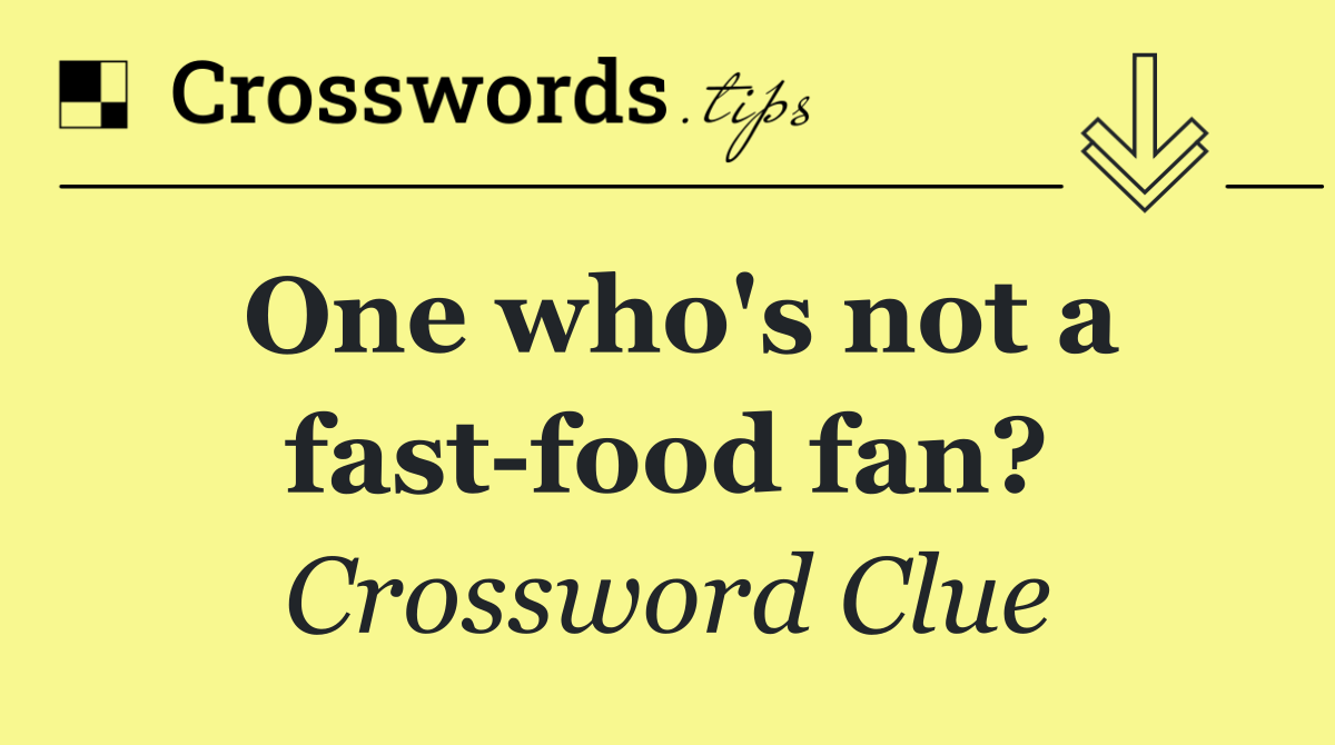 One who's not a fast food fan?