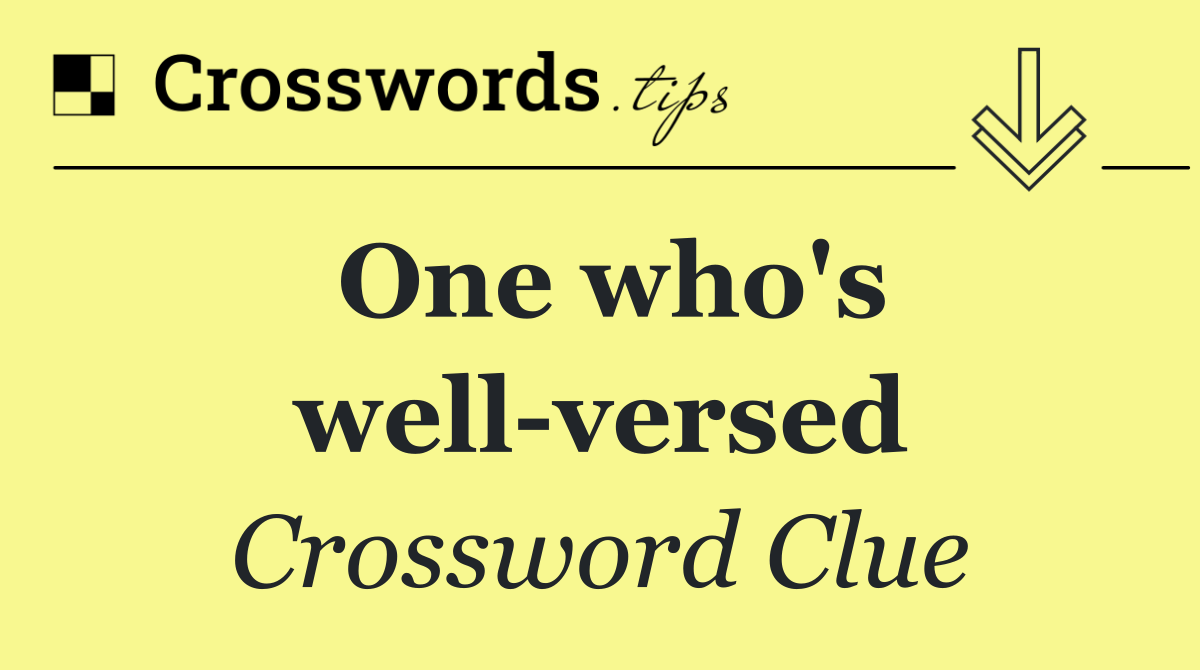 One who's well versed