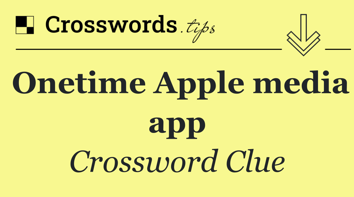 Onetime Apple media app