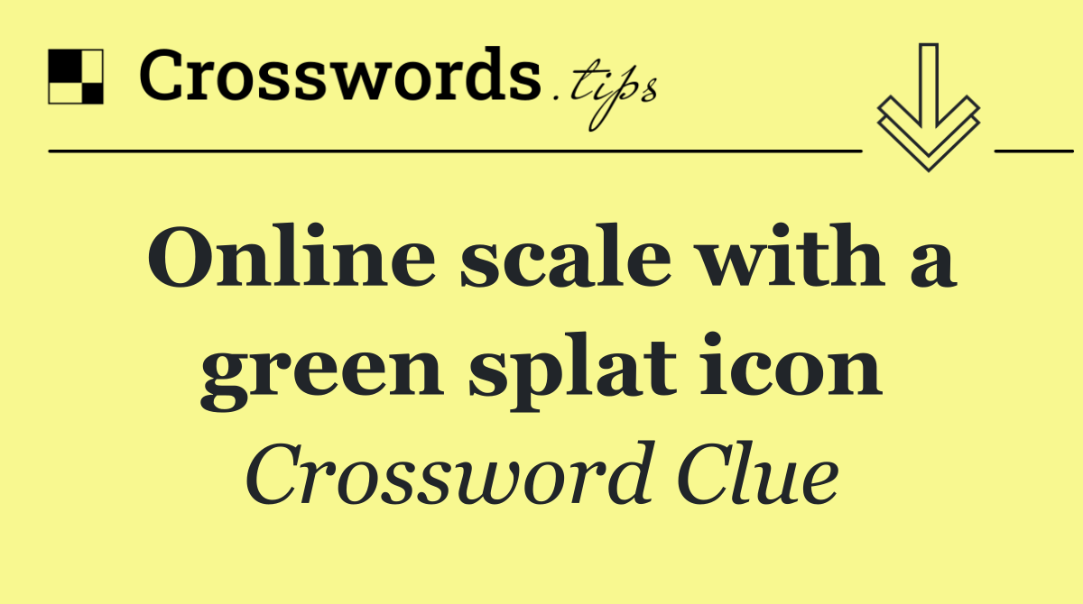 Online scale with a green splat icon