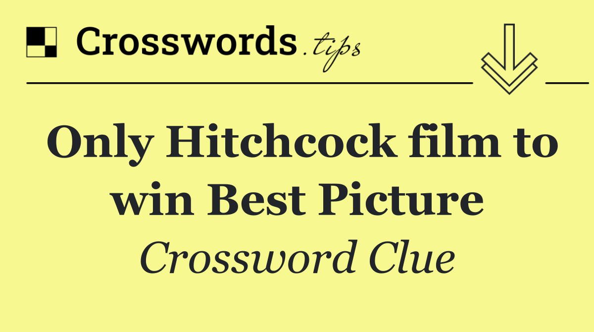 Only Hitchcock film to win Best Picture