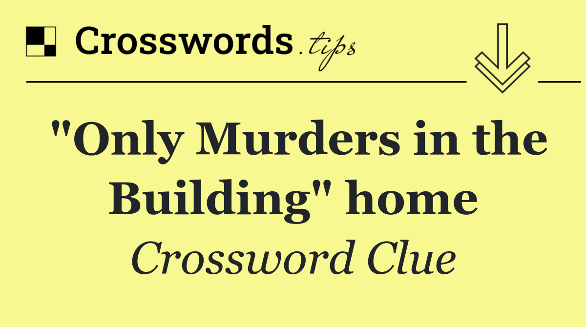 "Only Murders in the Building" home