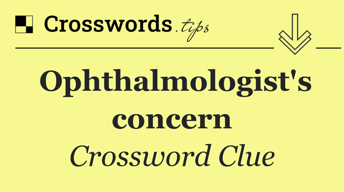 Ophthalmologist's concern