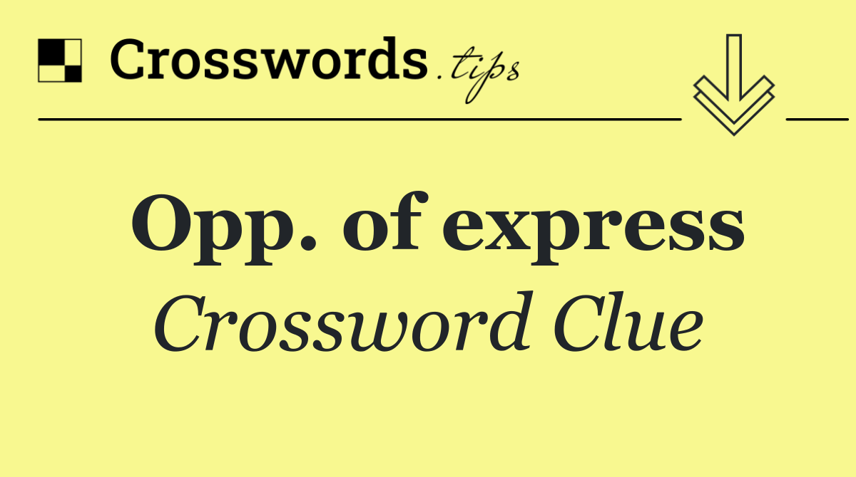 Opp. of express