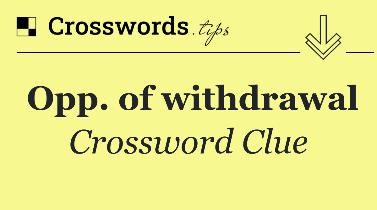 Opp. of withdrawal
