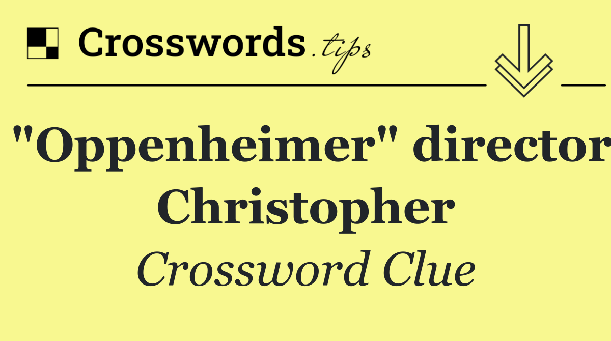 "Oppenheimer" director Christopher