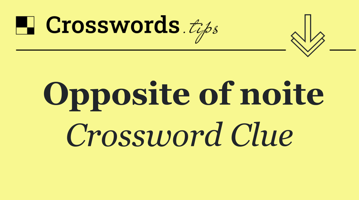 Opposite of noite