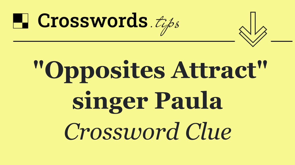 "Opposites Attract" singer Paula