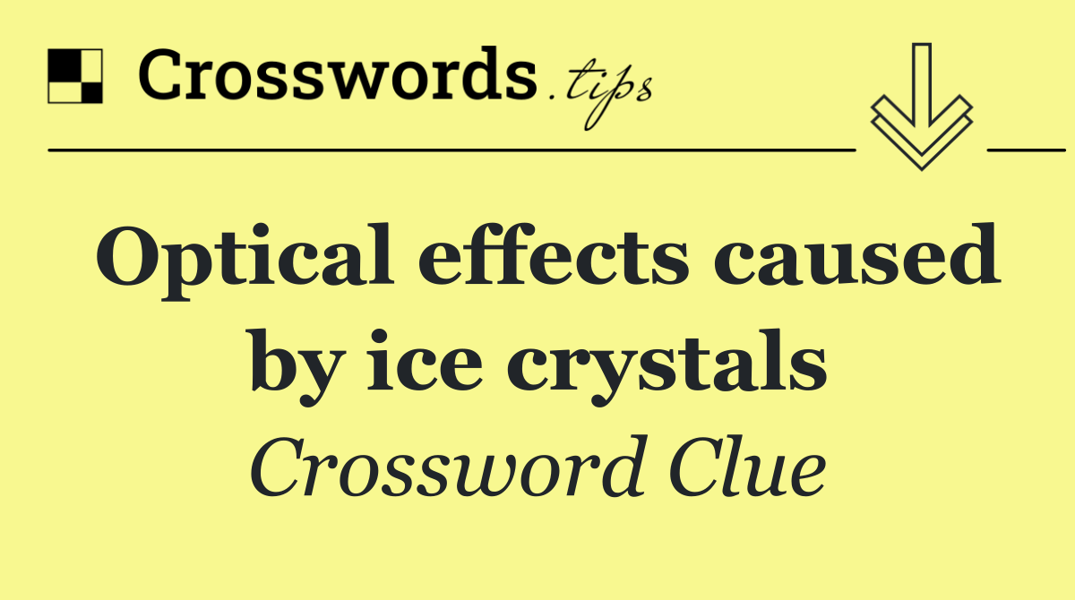 Optical effects caused by ice crystals