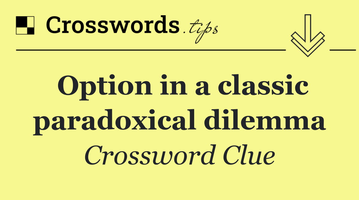 Option in a classic paradoxical dilemma