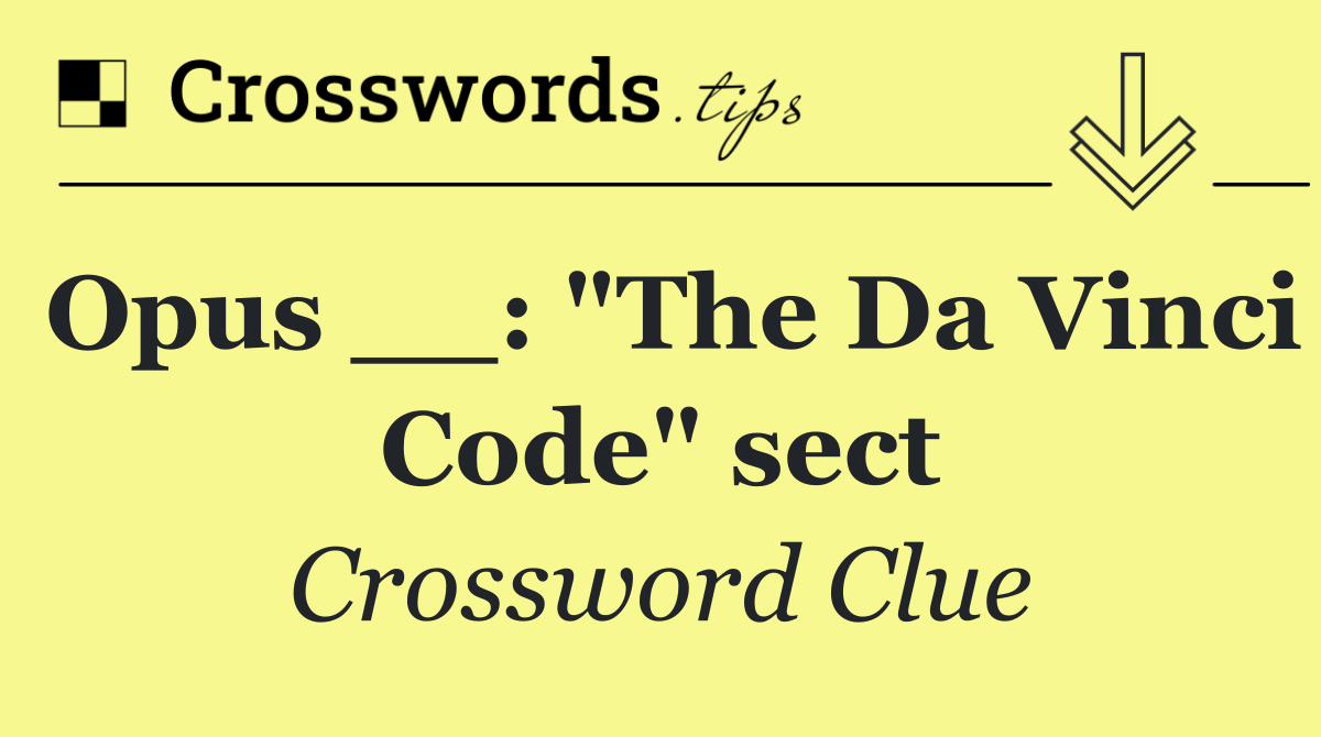 Opus __: "The Da Vinci Code" sect