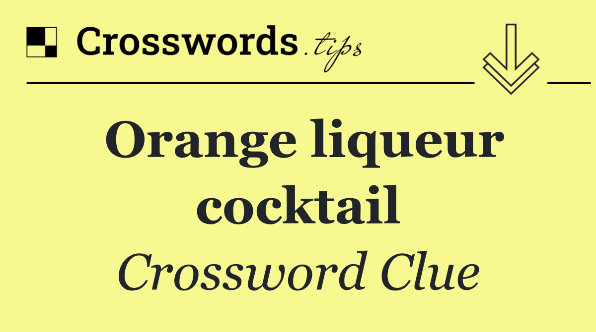 Orange liqueur cocktail