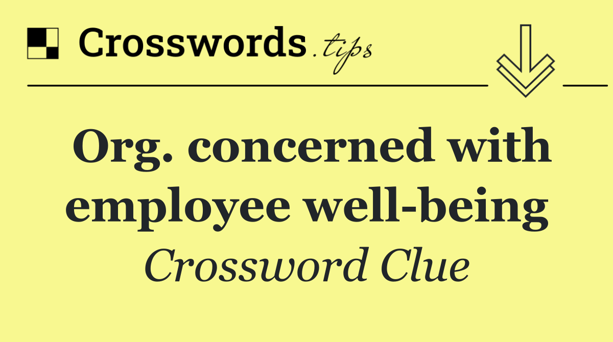 Org. concerned with employee well being