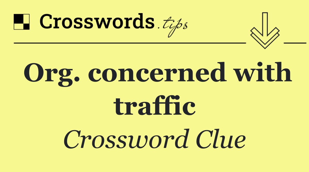 Org. concerned with traffic