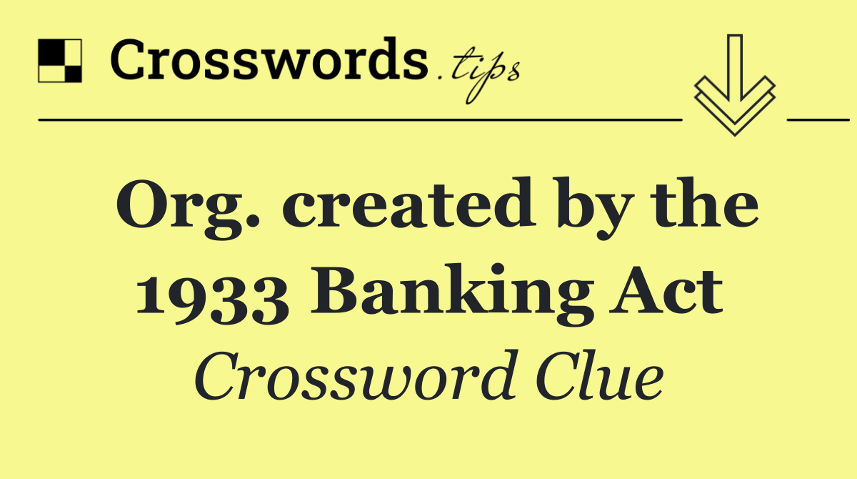 Org. created by the 1933 Banking Act