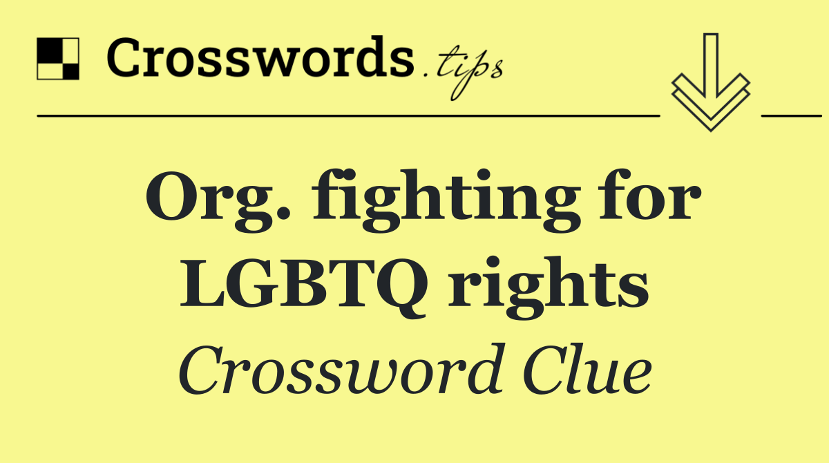 Org. fighting for LGBTQ rights