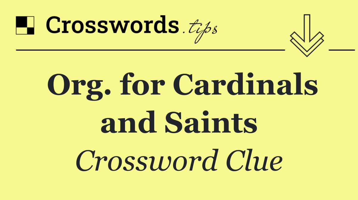Org. for Cardinals and Saints