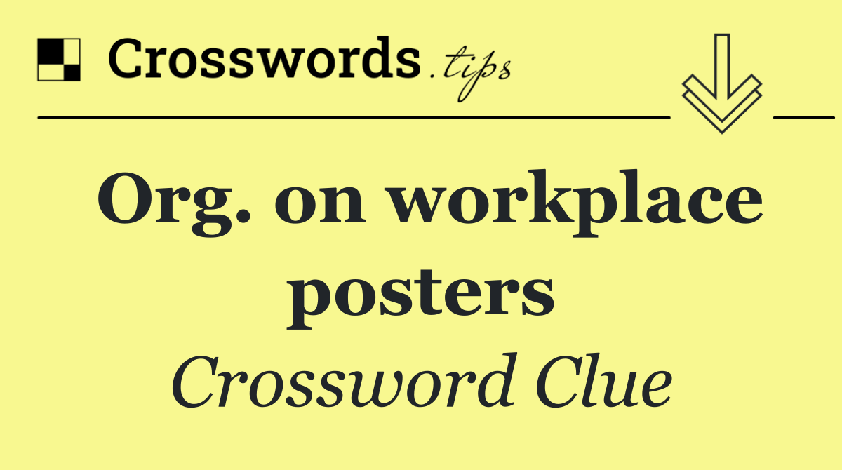 Org. on workplace posters