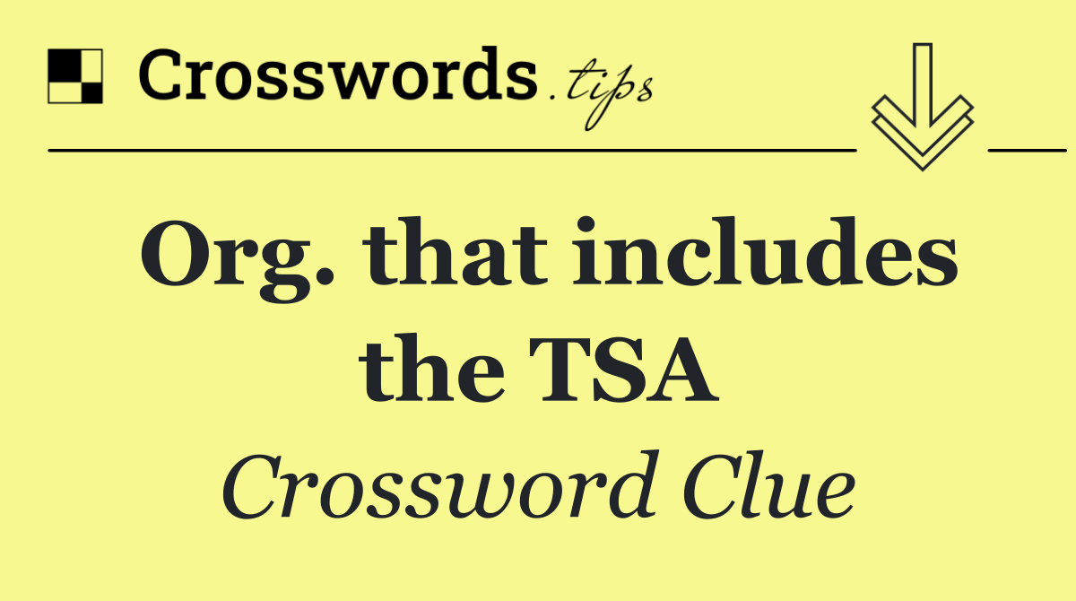 Org. that includes the TSA
