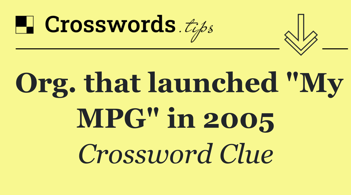 Org. that launched "My MPG" in 2005
