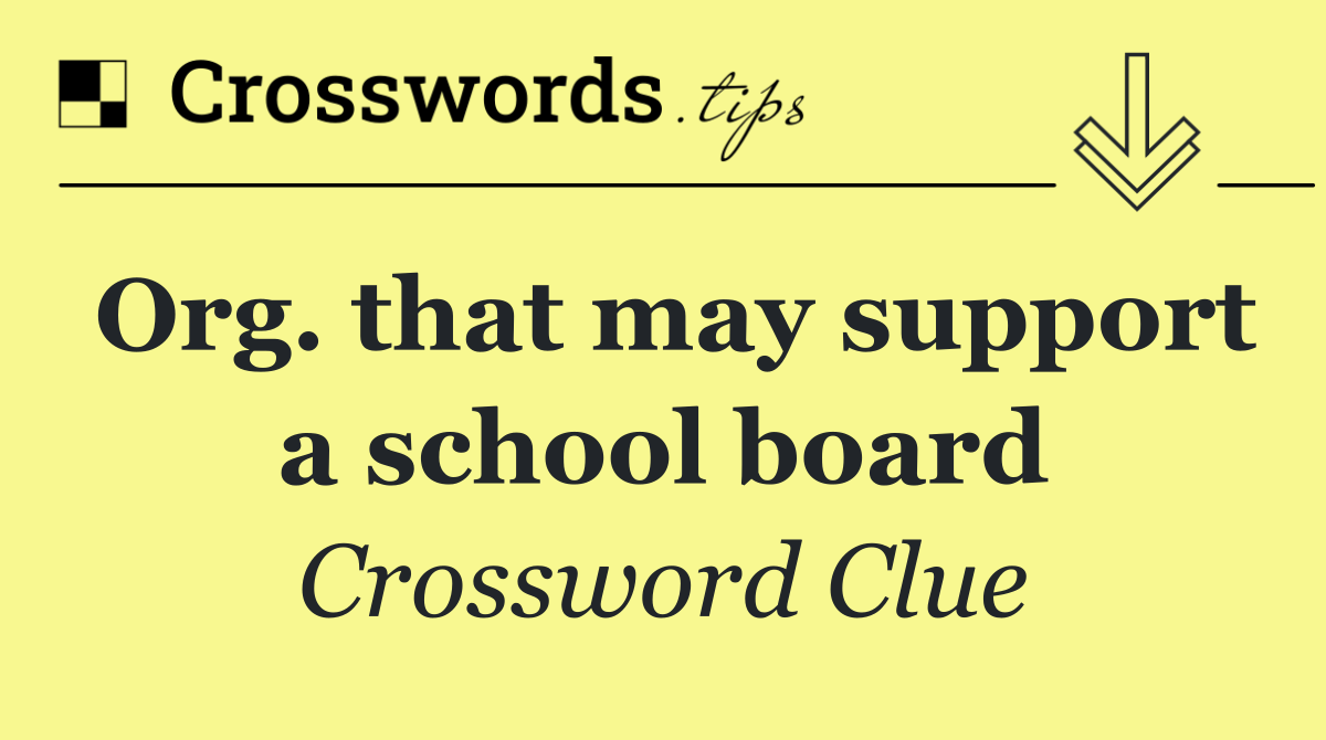 Org. that may support a school board