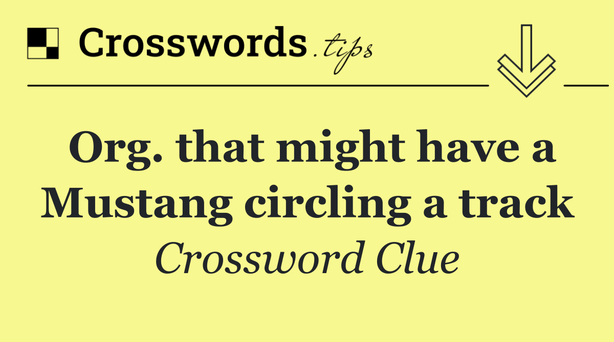 Org. that might have a Mustang circling a track