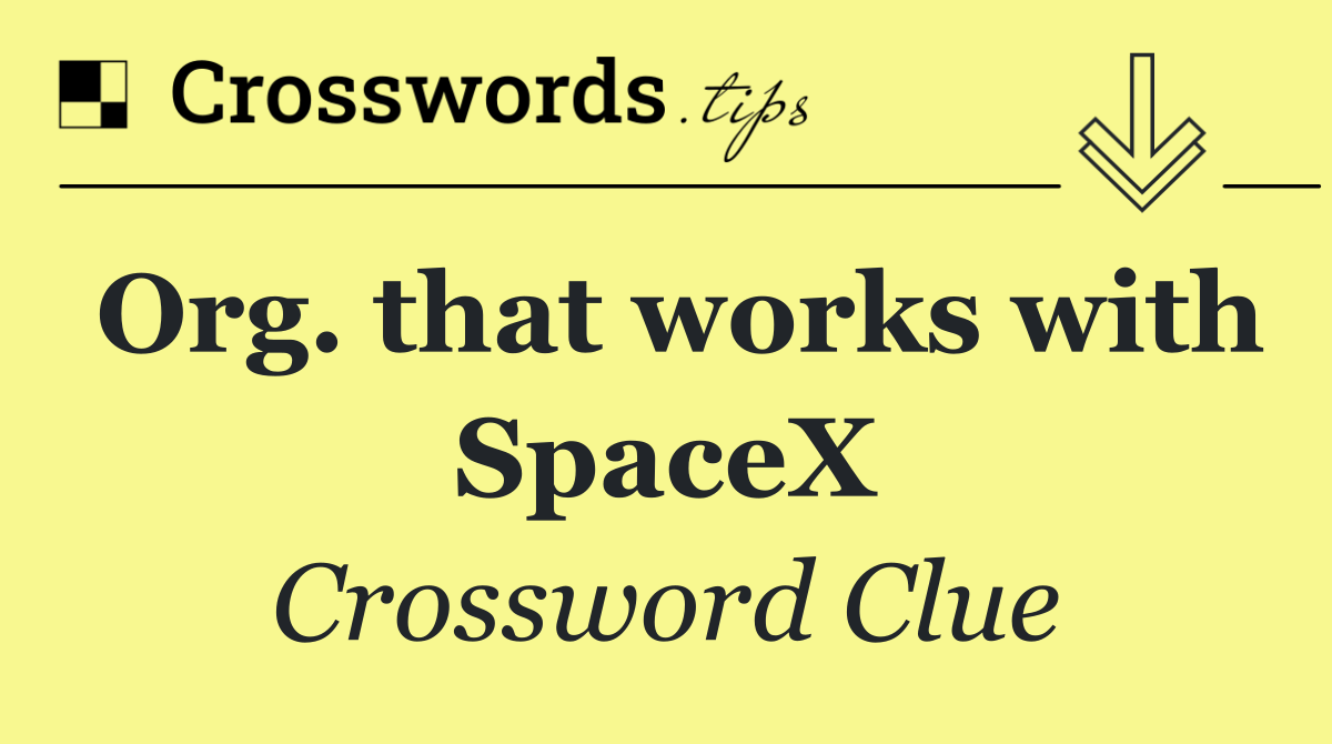 Org. that works with SpaceX