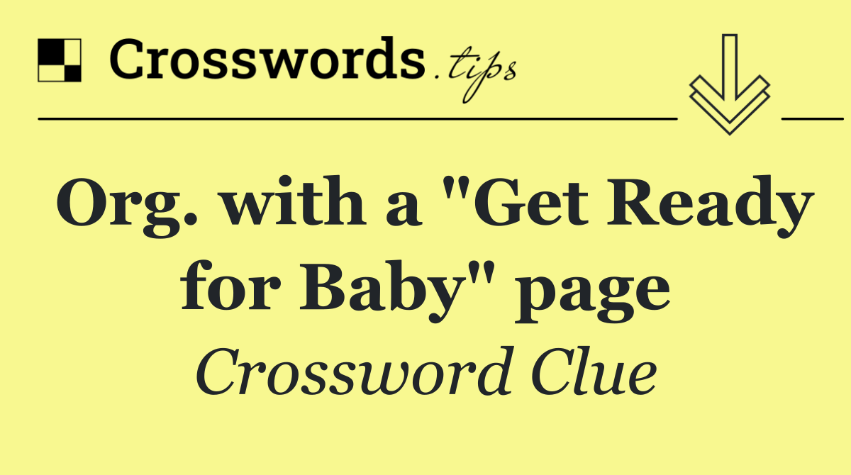 Org. with a "Get Ready for Baby" page