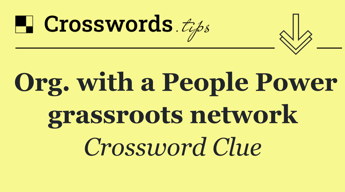 Org. with a People Power grassroots network