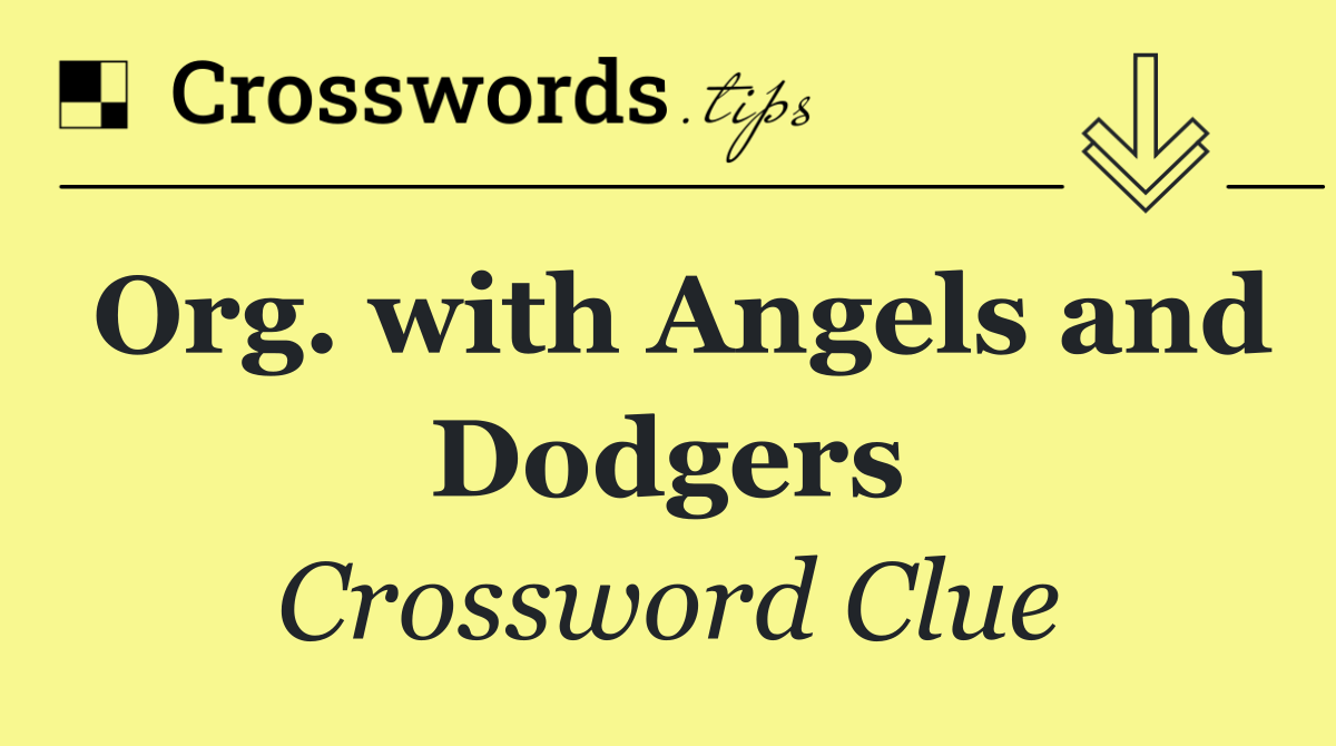 Org. with Angels and Dodgers