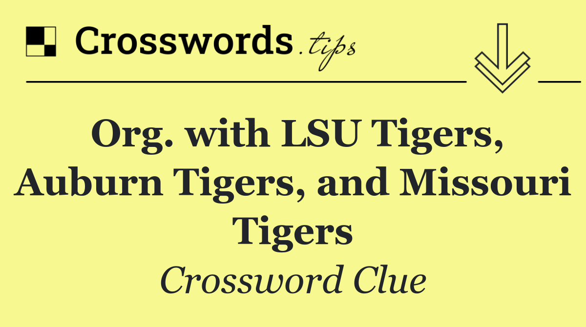 Org. with LSU Tigers, Auburn Tigers, and Missouri Tigers